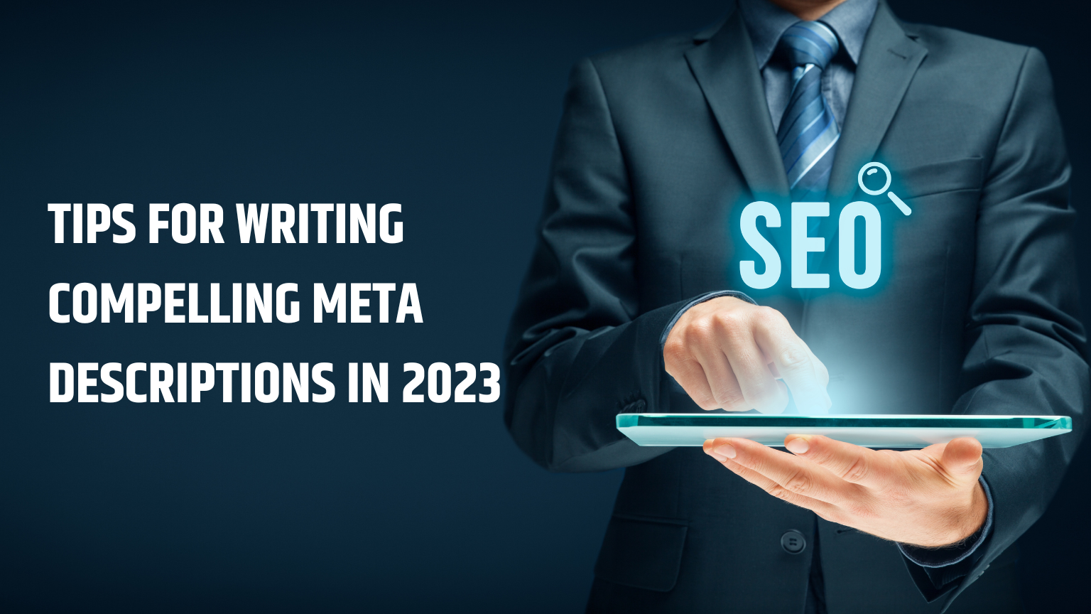 Tips for Writing Compelling Meta Descriptions In 2023