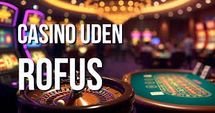 Casino Udenom Rofus – Få en Sjov og Sikker Online Spiloplevelse